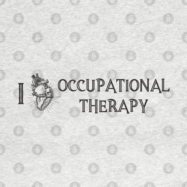 I Love Occupational Therapy Design for OTs by Hopscotch Shop Gifts